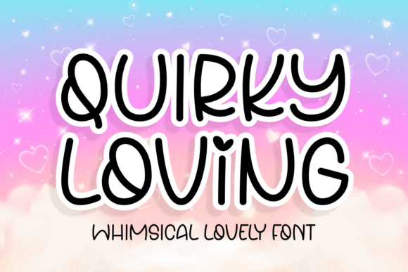 Quirky Loving: The Whimsical Display Font for Handmade Creators