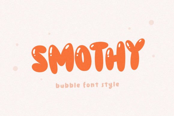 Smothy: A Cute Bubble Display Font for Playful Branding