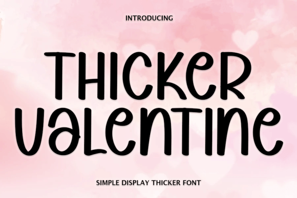 Thicker Valentine: A Modern Display Font for Digital Design